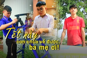 Tết này con chưa về được, ba mẹ ơi!