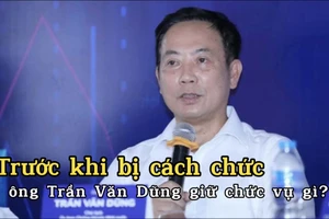 Chủ tịch Ủy ban Chứng khoán Nhà nước Trần Văn Dũng kinh qua nhiều chức vụ quan trọng trước khi bị cách chức