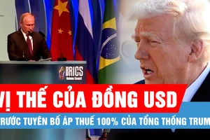 BRICS phản ứng trước tuyên bố áp thuế 100% của Tổng thống Trump