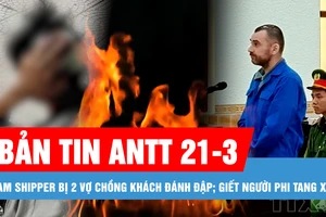 Bản tin ANTT 21-3: 8 người trong một gia đình thoát khỏi căn nhà cháy; Đi giao hàng, nam shipper bị 2 vợ chồng khách đánh đập