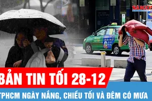 Bản tin tối 28-12: Chiều tối và đêm 29-12, TPHCM có mưa