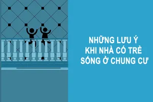 Những lưu ý khi nhà có trẻ sống ở chung cư