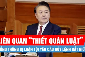 Podcast bản tin tối 4-2: Tổng thống bị luận tội Yoon Suk - yeol yêu cầu hủy lệnh bắt giữ