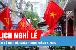 Hai kỳ nghỉ dài ngày trong tháng 4-2025