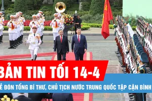 Bản tin tối 14-4: Tổng Bí thư Tô Lâm chủ trì lễ đón Tổng Bí thư, Chủ tịch nước Trung Quốc Tập Cận Bình
