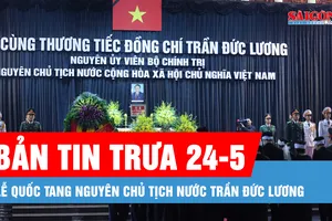 Bản tin trưa 24-5: Lễ Quốc tang nguyên Chủ tịch nước Trần Đức Lương