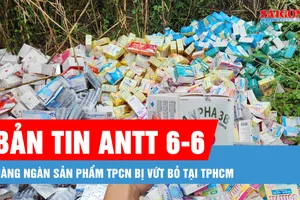 Bản tin ANTT 6-6: Hàng ngàn sản phẩm thực phẩm chức năng bị vứt bỏ tại TPHCM