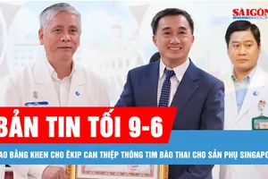 Bản tin tối 9-6: Bộ Y tế trao bằng khen cho ekip can thiệp thông tim bào thai sản phụ Singapore