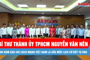 Bí thư Thành ủy TPHCM Nguyễn Văn Nên: 100 năm báo chí cách mạng Việt Nam là dấu mốc lịch sử đầy tự hào