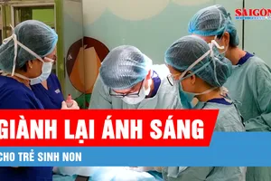 Giành lại ánh sáng cho trẻ sinh non
