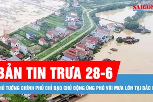 Bản tin trưa 28-6: Thủ tướng Chính phủ chỉ đạo chủ động ứng phó với mưa lớn tại Bắc bộ