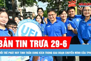 Bản tin trưa 29-6: Tuổi trẻ phát huy tinh thần xung kích trong giai đoạn chuyển mình của TPHCM