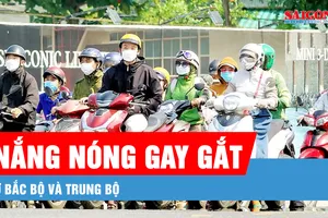 Podcast bản tin trưa 9-7: Nắng nóng gay gắt ở Bắc và Trung bộ, có nơi vượt ngưỡng 37 độ C