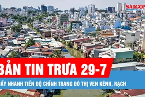 Bản tin trưa 29-7: Đẩy nhanh tiến độ chỉnh trang đô thị ven kênh, rạch