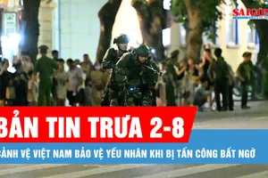 Bản tin trưa 2-8: Cảnh vệ Việt Nam bảo vệ yếu nhân khi bị tấn công bất ngờ