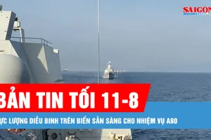 Bản tin tối 11-8: Lực lượng diễu binh trên biển sẵn sàng cho nhiệm vụ A80