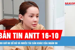 Bản tin ANTT 16-10: Thu giữ 80 sổ đỏ và nhiều tài sản khác của Ngân 98