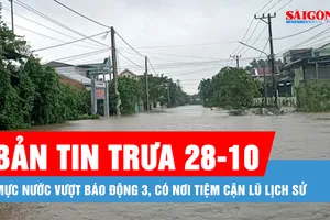 Bản tin trưa 28-10: Mực nước vượt báo động 3, có nơi tiệm cận lũ lịch sử
