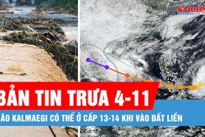 Bản tin trưa 4-11: Bão Kalmaegi có thể ở cấp 13-14 khi vào đất liền
