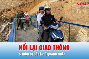 Podcast bản tin 17 GIỜ 11-11: Nối lại giao thông 5 thôn bị cô lập ở Quảng Ngãi