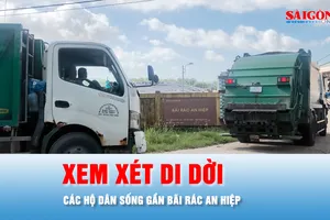 Podcast bản tin 17 giờ 15-12: Xem xét di dời các hộ dân sống gần bãi rác An Hiệp