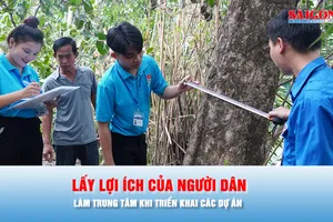 Lấy lợi ích của người dân làm trung tâm khi triển khai các dự án