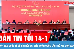 Bản tin tối 14-1: Họp báo quốc tế về Đại hội đại biểu toàn quốc lần thứ XIV của Đảng