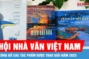 Hội Nhà văn Việt Nam công bố các tác phẩm được trao giải năm 2025