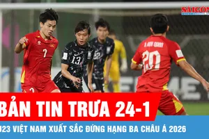 Bản tin trưa 24-1: U23 Việt Nam xuất sắc đứng hạng ba châu Á 2026