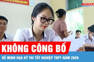 Không công bố đề minh họa kỳ thi tốt nghiệp THPT năm 2026
