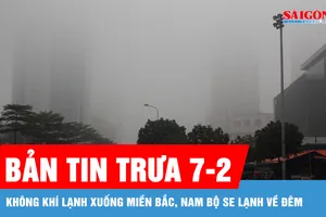 Bản tin trưa 7-2: Không khí lạnh xuống miền Bắc, Nam bộ se lạnh về đêm