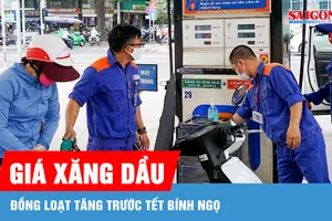 Giá xăng dầu đồng loạt tăng trước Tết Bính Ngọ