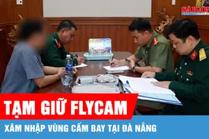 Phát hiện, tạm giữ flycam xâm nhập vùng cấm bay tại Đà Nẵng