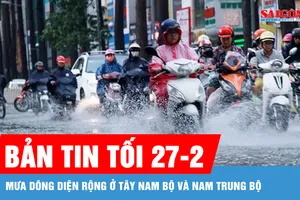 Bản tin tối 27-2: Mưa dông diện rộng ở Tây Nam bộ và Nam Trung bộ