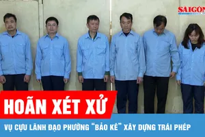 Hoãn xét xử vụ cựu lãnh đạo phường Thanh Trì bị cáo buộc “bảo kê” xây dựng trái phép