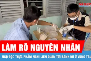 Khẩn trương làm rõ nguyên nhân ngộ độc thực phẩm nghi liên quan tới bánh mì ở Vũng Tàu