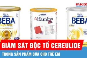 Siết chặt kiểm nghiệm, giám sát độc tố Cereulide trong sản phẩm sữa cho trẻ em