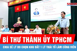 Bí thư Thành ủy TPHCM chia sẻ lý do chọn khu đất 1 Lý Thái Tổ làm công viên