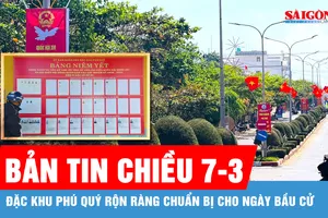 Bản tin chiều 7-3: Đặc khu Phú Quý rộn ràng chuẩn bị cho ngày bầu cử
