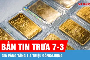 Bản tin trưa 7-3: Giá vàng tăng 1,2 triệu đồng/lượng