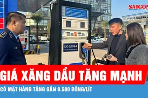 Giá xăng dầu tiếp tục tăng mạnh, có mặt hàng tăng gần 8.500 đồng/lít