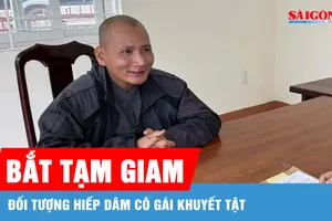 Đắk Lắk: Bắt tạm giam đối tượng hiếp dâm cô gái khuyết tật