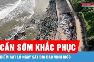 Quảng Trị: Cần sớm khắc phục điểm sạt lở ngay sát Địa đạo Vịnh Mốc