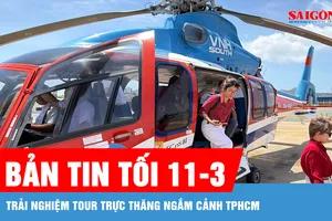 Bản tin tối 11-3: Trải nghiệm tour trực thăng ngắm cảnh TPHCM