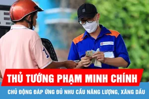 Chủ động đáp ứng đủ nhu cầu năng lượng, xăng dầu