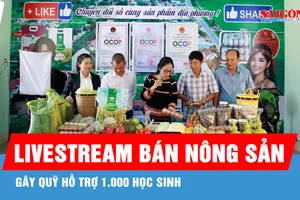 Gia Lai: Livestream bán nông sản, gây quỹ hỗ trợ 1.000 học sinh