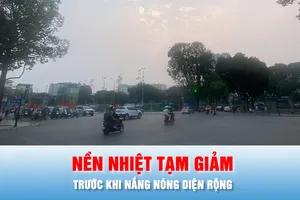 Podcast bản tin chiều 28-3: Cuối tuần, nền nhiệt tạm giảm trước khi nắng nóng diện rộng
