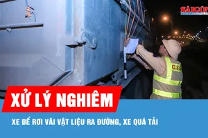 Hà Nội: Xử lý nghiêm xe để rơi vãi vật liệu ra đường, xe quá tải