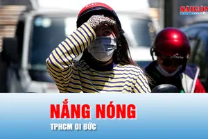 Podcast bản tin trưa 31-3: TPHCM oi bức vào buổi trưa và đầu giờ chiều