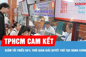 TPHCM cam kết giảm tối thiểu 50% thời gian giải quyết thủ tục hành chính